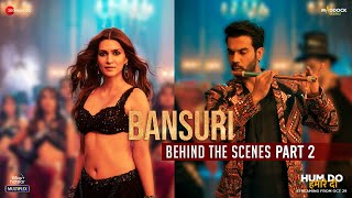 Bansuri  Behind The Scenes Part 2  Hum Do Hamare Do  Rajkummar amp Kriti Sanon  SachinJigar [upl. by Gibbeon]