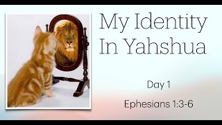 My Identity in Yahshua Day 1 [upl. by Nomahs]