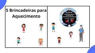 5 BRINCADEIRAS PARA AQUECIMENTO NA EDUCAÇÃO FÍSICA ESCOLAR [upl. by Neo]