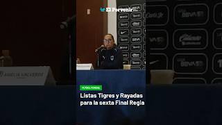 Tigres Femenil y Rayadas LISTAS para la sexta Final Regia [upl. by Martell886]