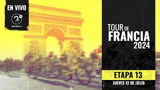 EN VIVO  TOUR DE FRANCIA 2024 ETAPA 13 [upl. by Dez]