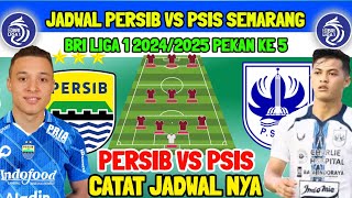 JADWAL PERSIB VS PSIS SEMARANG  BRI LIGA1 PEKAN KE 5 MUSIM 202425  LINE UP PERSIB  KABAR PERSIB [upl. by Kylie]