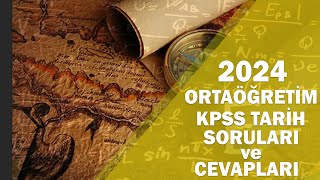 2024 KPSS ORTAÖĞRETİM TARİH SORULARI VE CEVAPLARI [upl. by Bores]