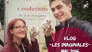 VLOG Les imaginales  ÉPINAL  29 Mai 2016 🍃 [upl. by Stempson478]