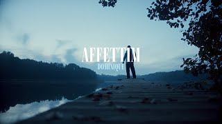 DOMINIQUE  AFFETTIM OFFICIAL VIDEO [upl. by Relly]