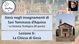 La Somma Teologica III  Lez67  La Chiesa di Gesù  Gesù negli insegnamenti di STommaso [upl. by Toor]