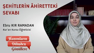 Şehitlerin Âhiretteki Sevabı  Ebru KIR RAMADAN [upl. by Lein]