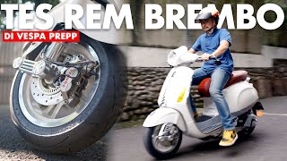 3 JUTAAN PASANG BREMBO DI VESPA PREPP MARI KITA TES UJI COBA [upl. by Eimorej822]