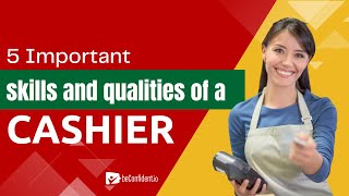 Essential Skills and Qualities of a Cashier A Comprehensive Guide [upl. by Nuaj]