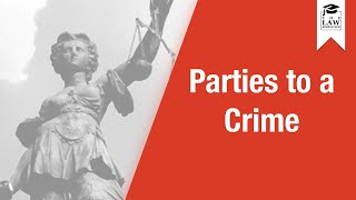 Criminal Law  Parties to a Crime [upl. by Litt]