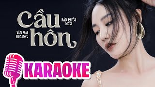 CẦU HÔN KARAOKE TONE NỮ  VĂN MAI HƯƠNG  Hôm nay em mặc một chiếc váy rất đẹp [upl. by Bever188]