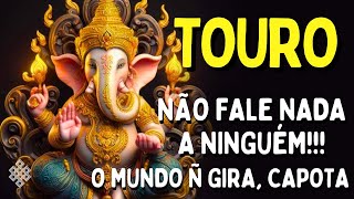 TOURO ♉NÃO FALE ABSOLUTAMENTE NADA A NINGUÉM😱 CHEGOU UM PONTO DE VIRADA⛔DINHEIRO RESOLVE MT COISA💲 [upl. by Pandolfi]