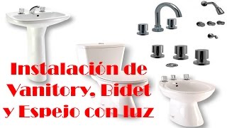 Instalación de Bidet Vanitory y Griferías [upl. by Avonasac779]