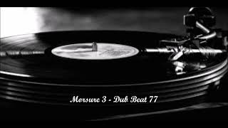 Morsure 3  dub beat 77 [upl. by Farlay]