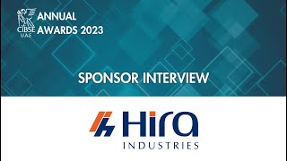 CIBSE UAE Awards 2023  Sponsor Interview  Hira Industries [upl. by Itsur]