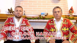 Gëzim Zefi amp Gjelosh HajdariMa ka plak shpirtin kurbeti [upl. by Lindly]