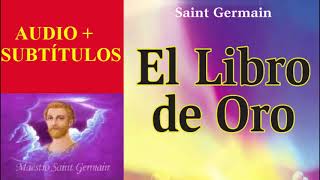 El Libro de Oro  ✨ MEJOR VERSIÓN  Subtítulos  Libro de Oro de Saint Germain audiolibro completo [upl. by Atkins927]