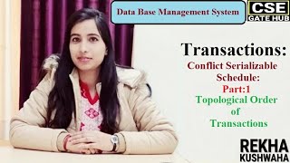 DBMS Conflict serializable Schedule Part 1 Topological Order of schedule by Rekha Kushwaha [upl. by Puett830]