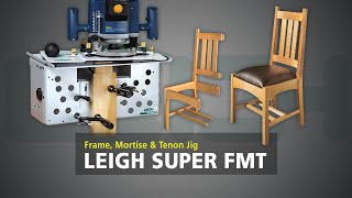 Leigh Super FMT Mortise amp Tenon Jig [upl. by Dickie473]