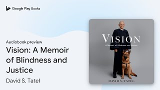 Vision A Memoir of Blindness and Justice by David S Tatel · Audiobook preview [upl. by Airotkciv222]