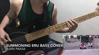 SUMMONING ERU BASS COVER  Juan Paasa [upl. by Kerat]