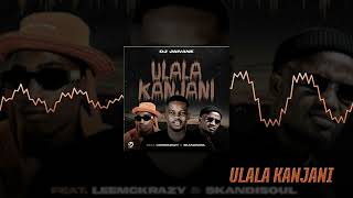 DJ Jaivane uLala Kanjani ft LeeMckrazy and Skandisoul Audio Visual [upl. by Noffihc]