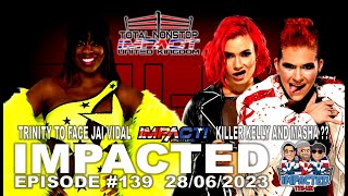 TNIUK  28th June 2023  IMPACT Wrestling Review  IMPACTED 139 [upl. by Ragg]