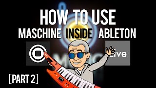 How To Use Maschine Inside of Ableton Live  Part 2 [upl. by Nepean]