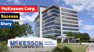 McKesson Corporation success story  American health care company  Business stories amp Biography [upl. by Norrek]