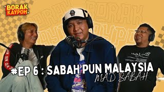 BORAK KAYPOH S2  Sabah Pun Malaysia  Mad Sabah [upl. by Finlay]