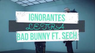 Ignorantes  Bad Bunny Ft Sech Letra [upl. by Miun680]