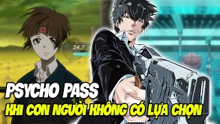 Psycho Pass  Khi Con Người Không Có Lựa Chọn [upl. by Slater]