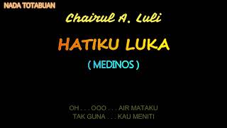 Chairul A LuliHatiku Luka  Medinos [upl. by Retha895]