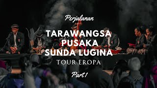 TARAWANGSA PUSAKA SUNDA LUGINA TOUR EROPA PART 1 budaya culture tarawangsa tarawangsa [upl. by Latsirc817]