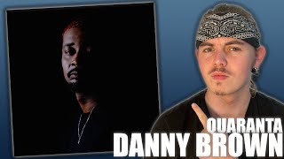 Danny Brown  Quaranta  ALBUM REACTION [upl. by Hiett]