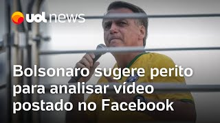 Defesa de Bolsonaro sugere perito para analisar vídeo postado no Facebook [upl. by Aicenev743]