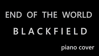 Blackfield  End of the World Piano Cover [upl. by Anaidni167]