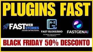 Plugin Fast Webstories 50 de Desconto BLACK FRIDAY Plugin Fast Glossário Plugin Fast Gen AI [upl. by Daney]