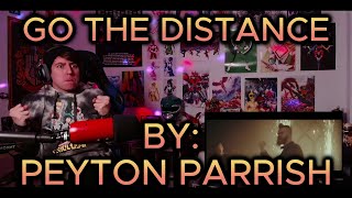 THIS WAS CRAZY Blind reaction to Peyton Parrish  Go The Distance [upl. by Ettennal]