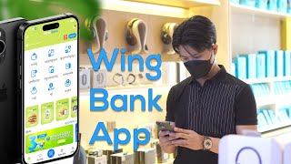 អ្វីដែលអ្នកត្រូវដឹងពី Wing Bank App ជំនាន់ទី 4 ថ្មី [upl. by Aisat50]