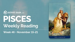 PISCES Weekly Psychic Reading 💖 Week 46 🌹Tarot Horoscope November 15 to 21💫 By Kathye Kaan [upl. by Ennovaj713]