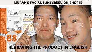 BEST FACIAL SUNSCREEN DISAAR FACIAL SUNSCREEN IN SHOPEE PLUS REVIEWING THE PRODUCT IN ENGLISH [upl. by Nolte97]