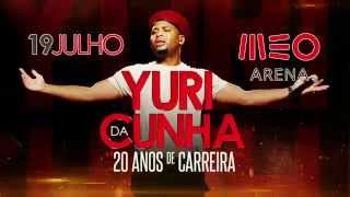 Yuri da Cunha  Ao Vivo no Meo Arena 19 Julho [upl. by Acinna955]