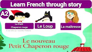 Apprenez le français avec des histoires  Le nouveau Petit Chaperon rouge  🐺💃 [upl. by Magan335]