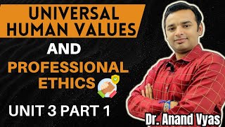 Universal Human Values and Professional Ethics Unit 3 Part 1  Meaning of Nayaya and Ubhaytrapti [upl. by Ynnub]