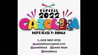 KANAVAL 2022 GAZOLIN  PASTE BLAZE FT POPOLO [upl. by Tabbie930]