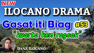 ILOCANO DRAMA  KUARTA KEN RAGSAK  GASAT ITI BIAG 53  NEW EPISODE [upl. by Eahsel828]