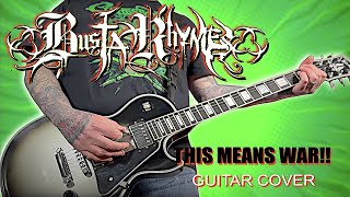 BUSTA RHYMES  This Means War  Guitar Cover [upl. by Bloomer695]