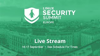 Linux Security Summit 2024  Day 1  Hall L3  Live from Vienna Austria [upl. by Sisxela]