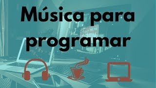 🎧 💻 MÚSICA PARA PROGRAMADORES 📙 Música para programar  trabajar e inspirarte [upl. by Ayom31]